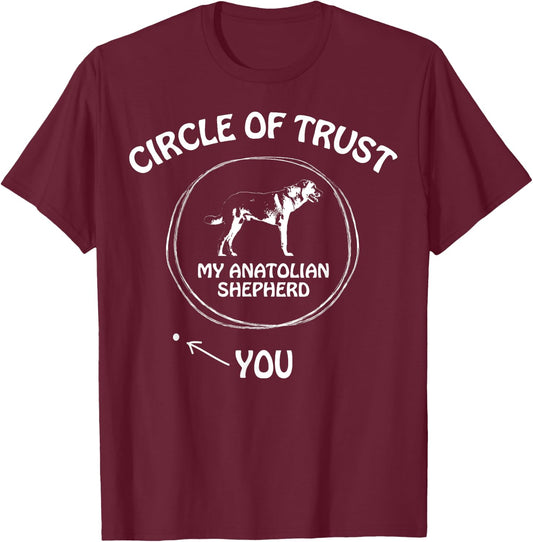 Circle of Trust My Anatolian Shepherd funny T-Shirt - T-Shirt | Maroon