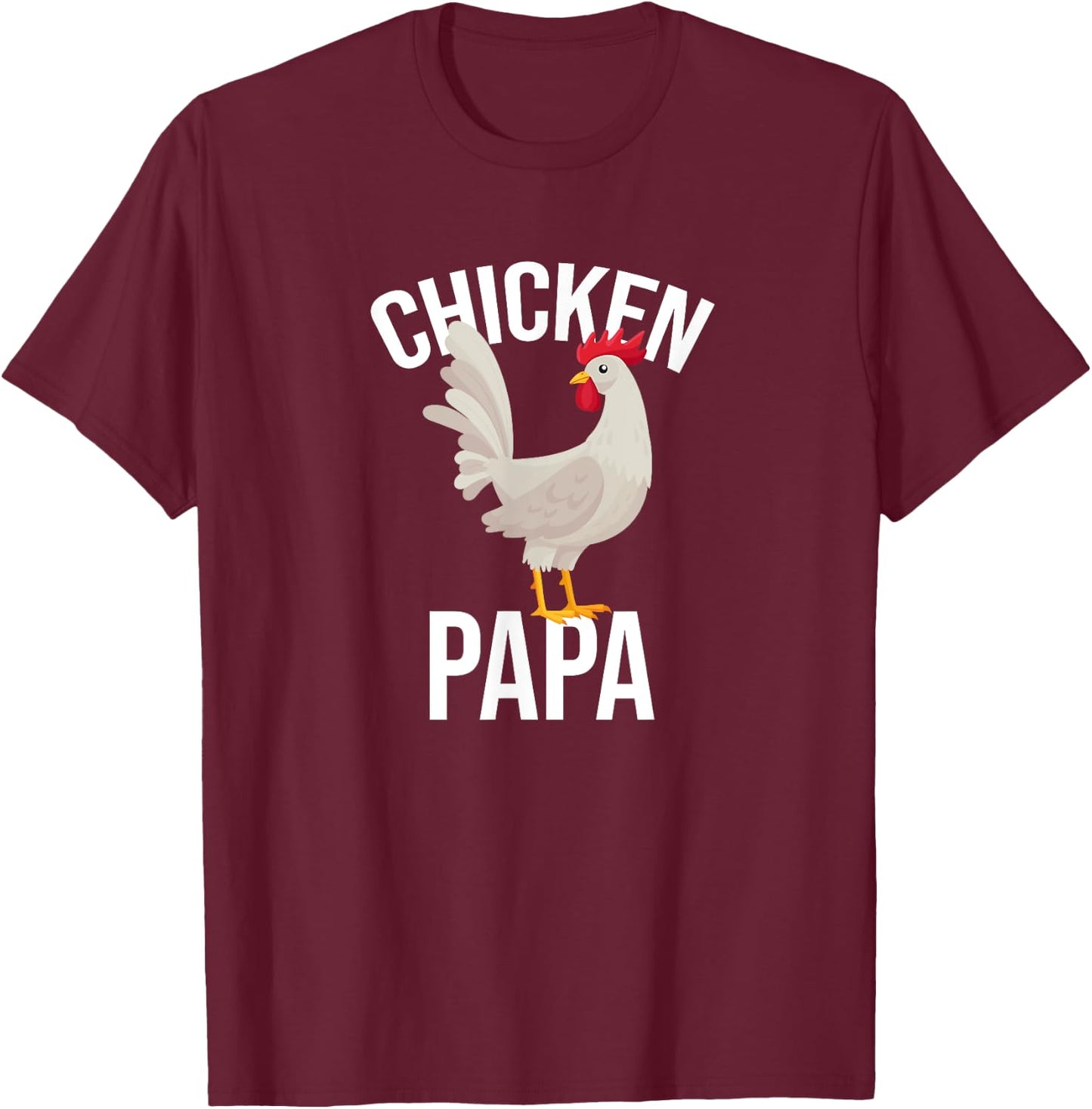 Chicken Papa Chicken Chickens Pet T-Shirt - T-Shirt | Maroon