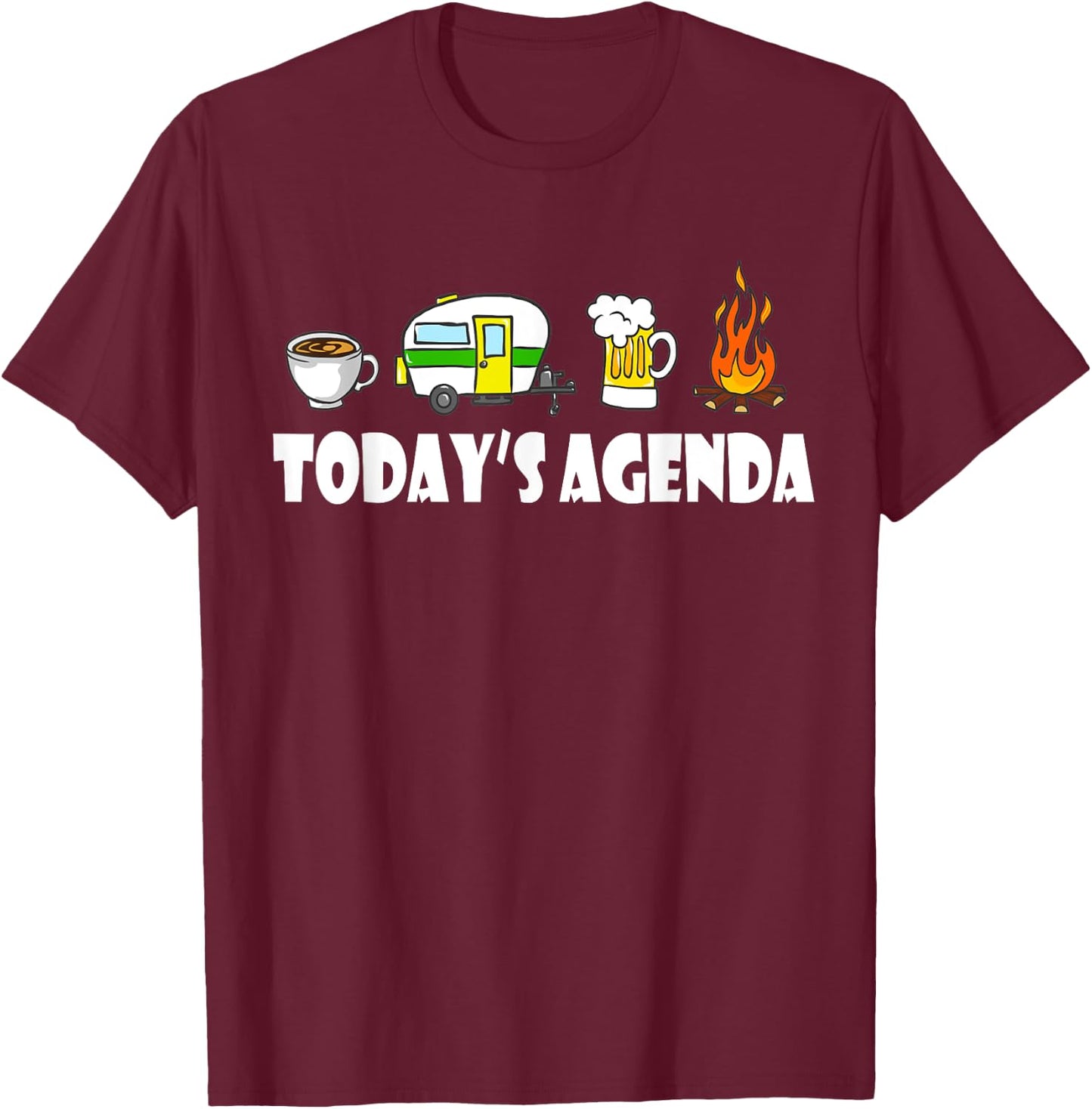 Today's Agenda Camping Coffee Pop Up Camper Beer Campfire T-Shirt - T-Shirt | Maroon