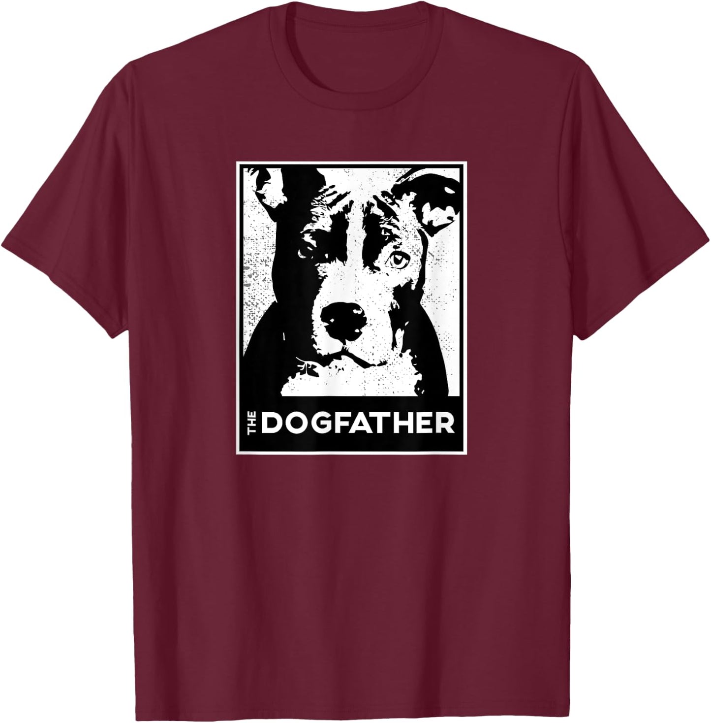Pit Bull Terrier The Dog-father Funny Dog Dad T-Shirt - T-Shirt | Maroon