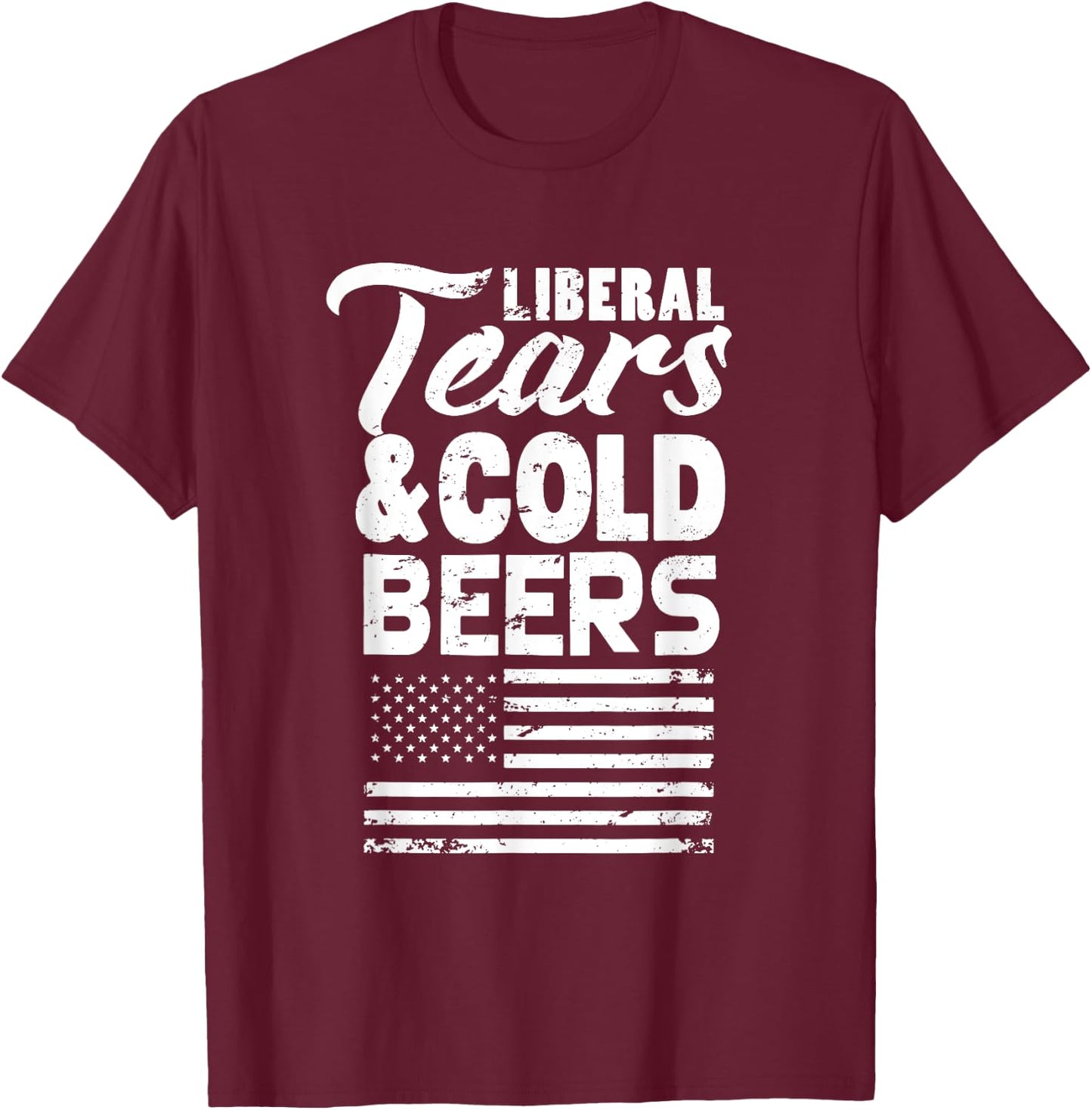 Liberal Tears and Cold Beers T-Shirt - T-Shirt | Maroon