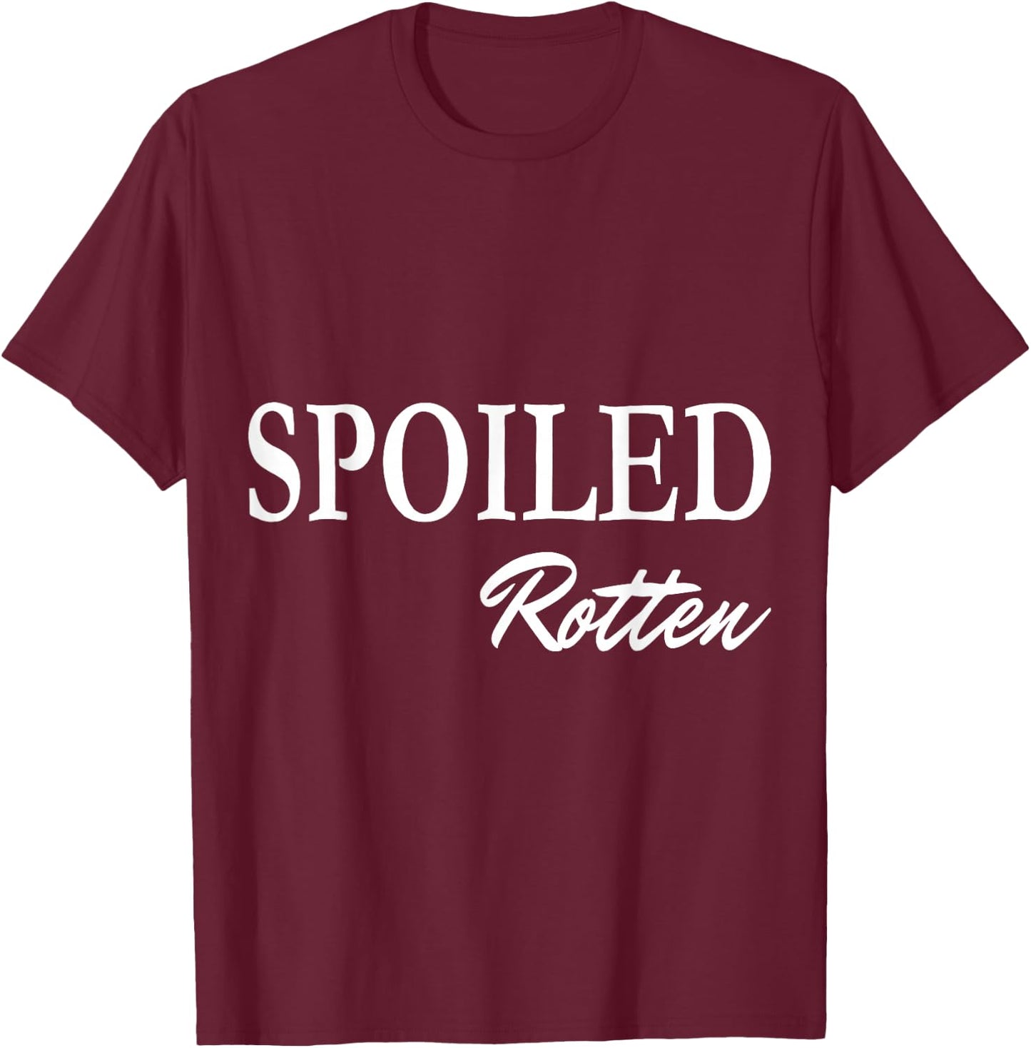 Spoiled Rotten T-Shirt - T-Shirt | Maroon