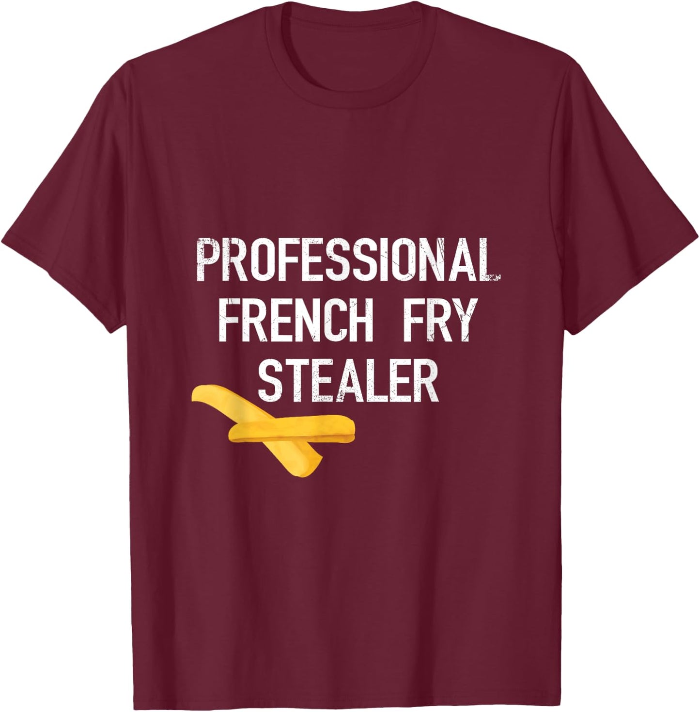 Professional French Fries Stealer - Funny Diet Gym T-Shirt - T-Shirt | Maroon