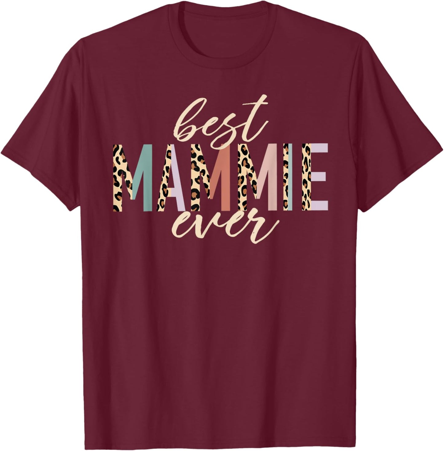 Best Mammie Ever Gifts Leopard Print Mother's Day T-Shirt - T-Shirt | Maroon
