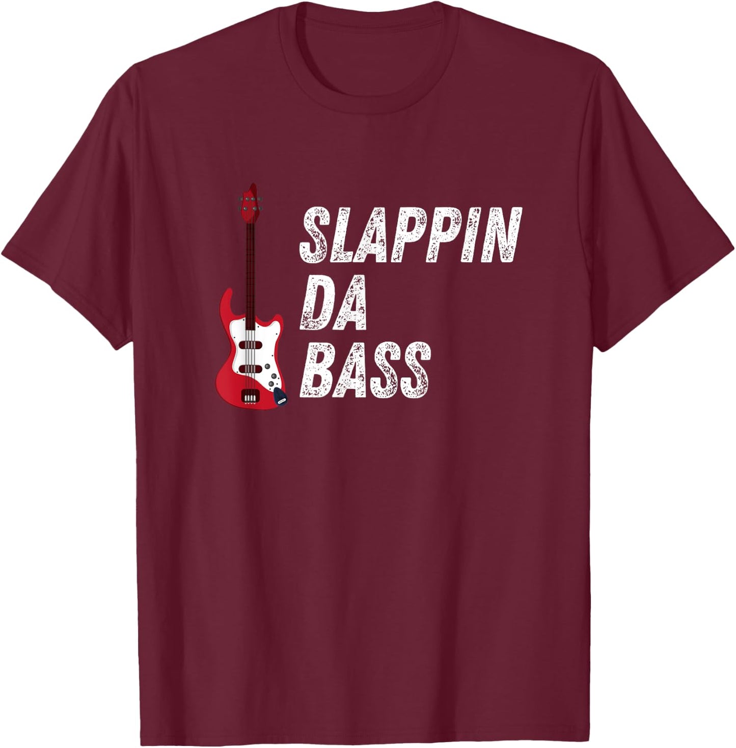 Slappin Da Bass Player Bassist Guitar Musician Music T-Shirt - T-Shirt | Maroon