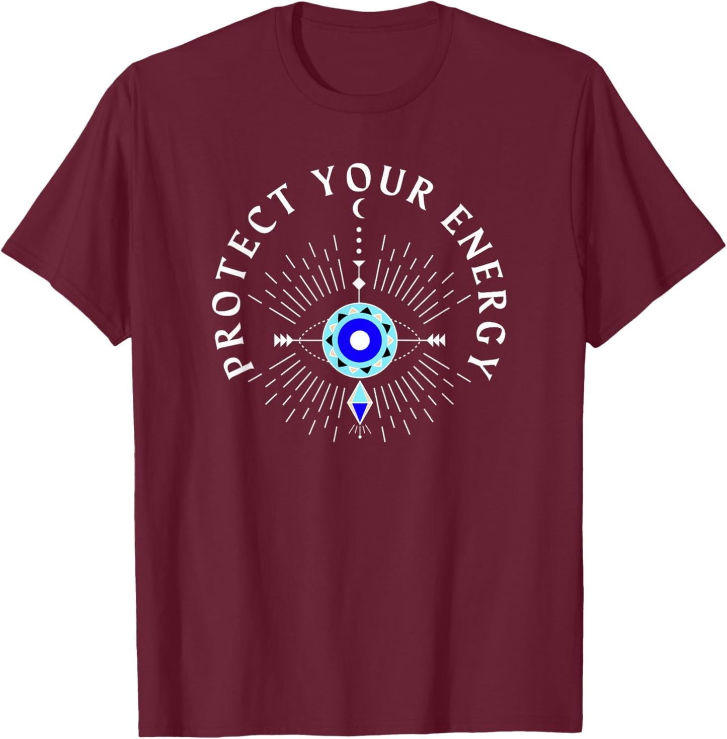 Protect Your Energy Evil Eye Positive Quote Gifts For T-Shirt - T-Shirt | Maroon