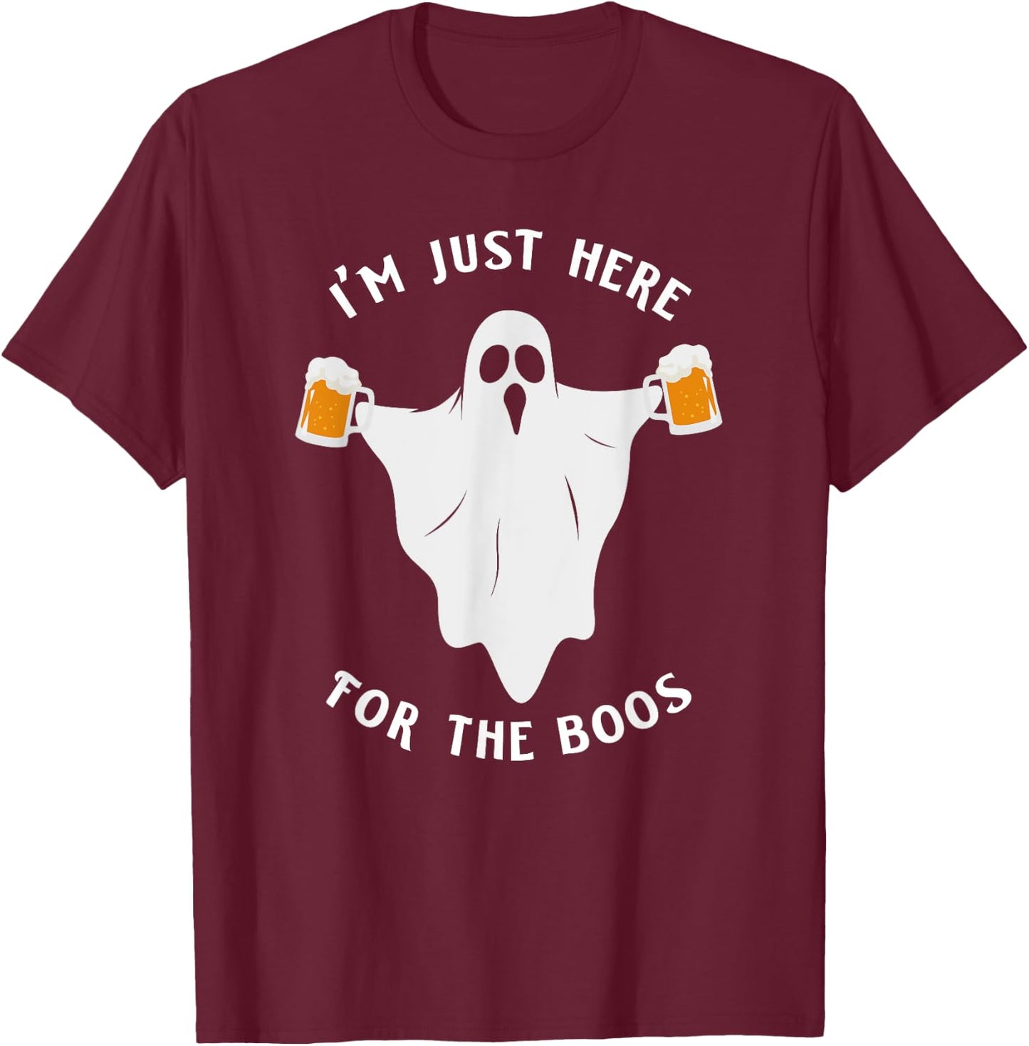Funny Halloween I'm Just Here for the Boos Costume Gift T-Shirt - T-Shirt | Maroon