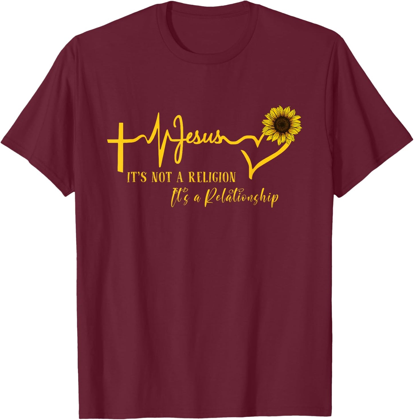 Jesus It's not Religion It's a Relationship Sunflower Christ T-Shirt - T-Shirt | Maroon