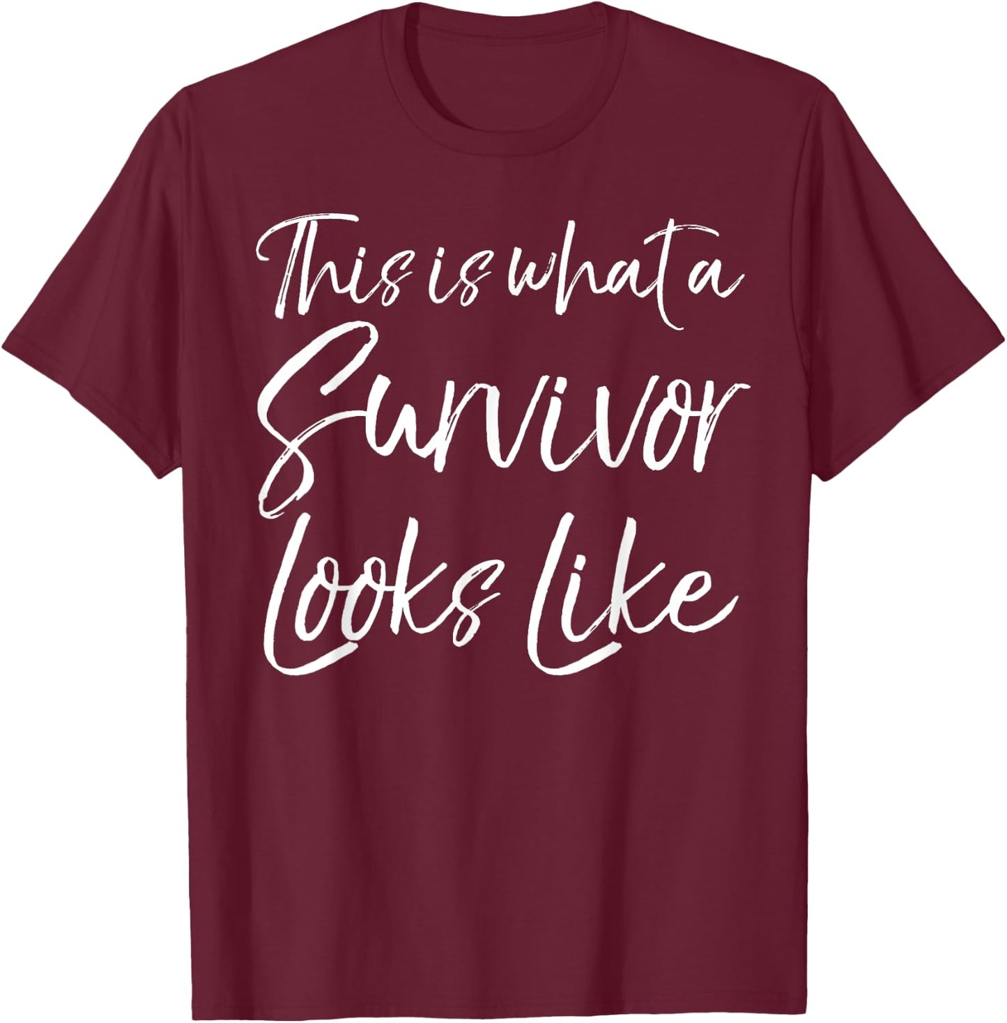 Cancer Remission Gift This is What a Survivor Looks Like T-Shirt - T-Shirt | Maroon