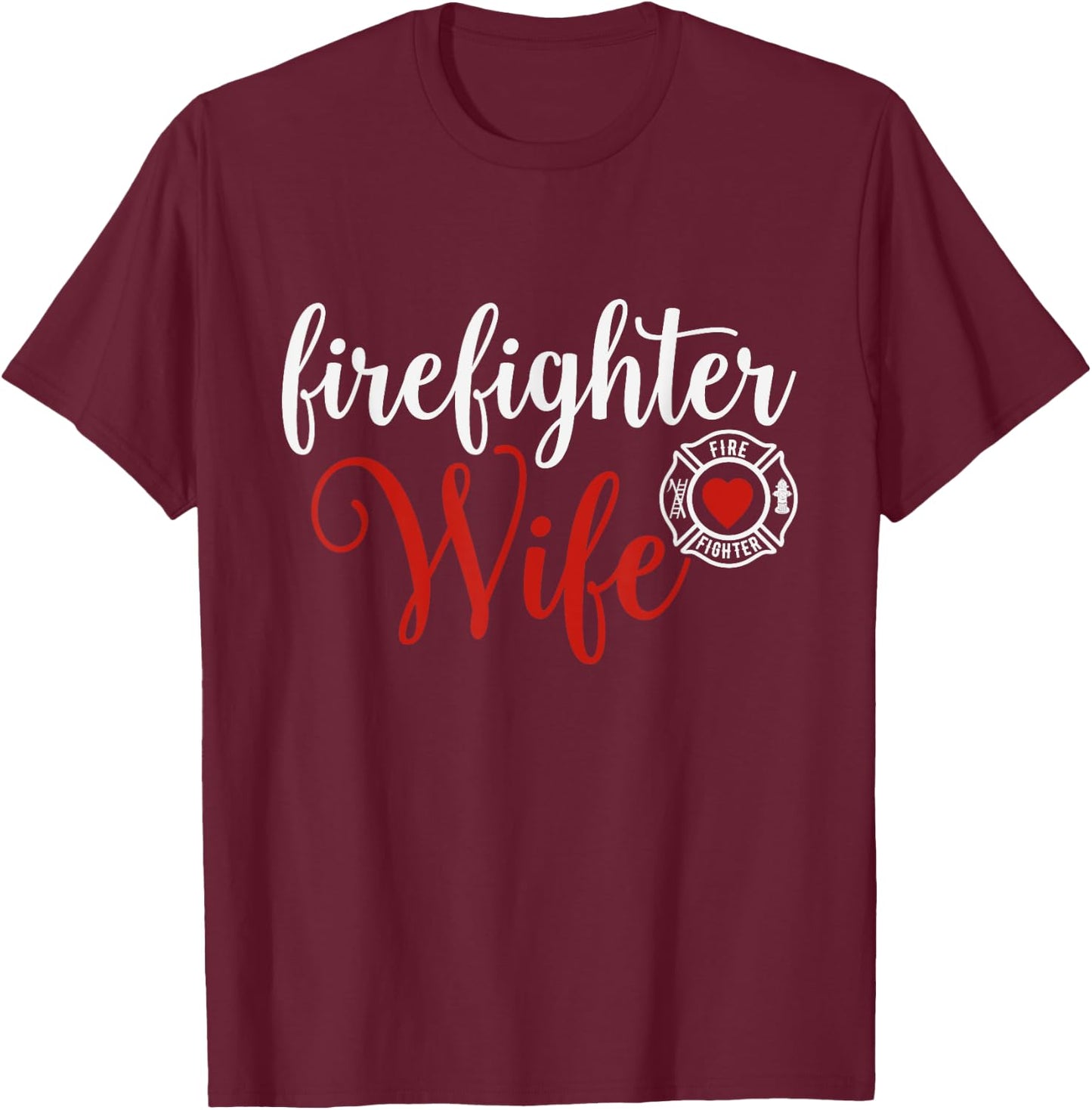 Firefighter Wife Gift Husband wife. T-Shirt - T-Shirt | Maroon