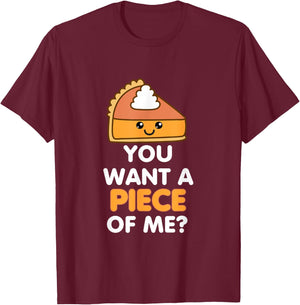 You Want A Piece Of Me Pumpkin Pie Funny Thanksgiving Day T-Shirt - T-Shirt | Maroon