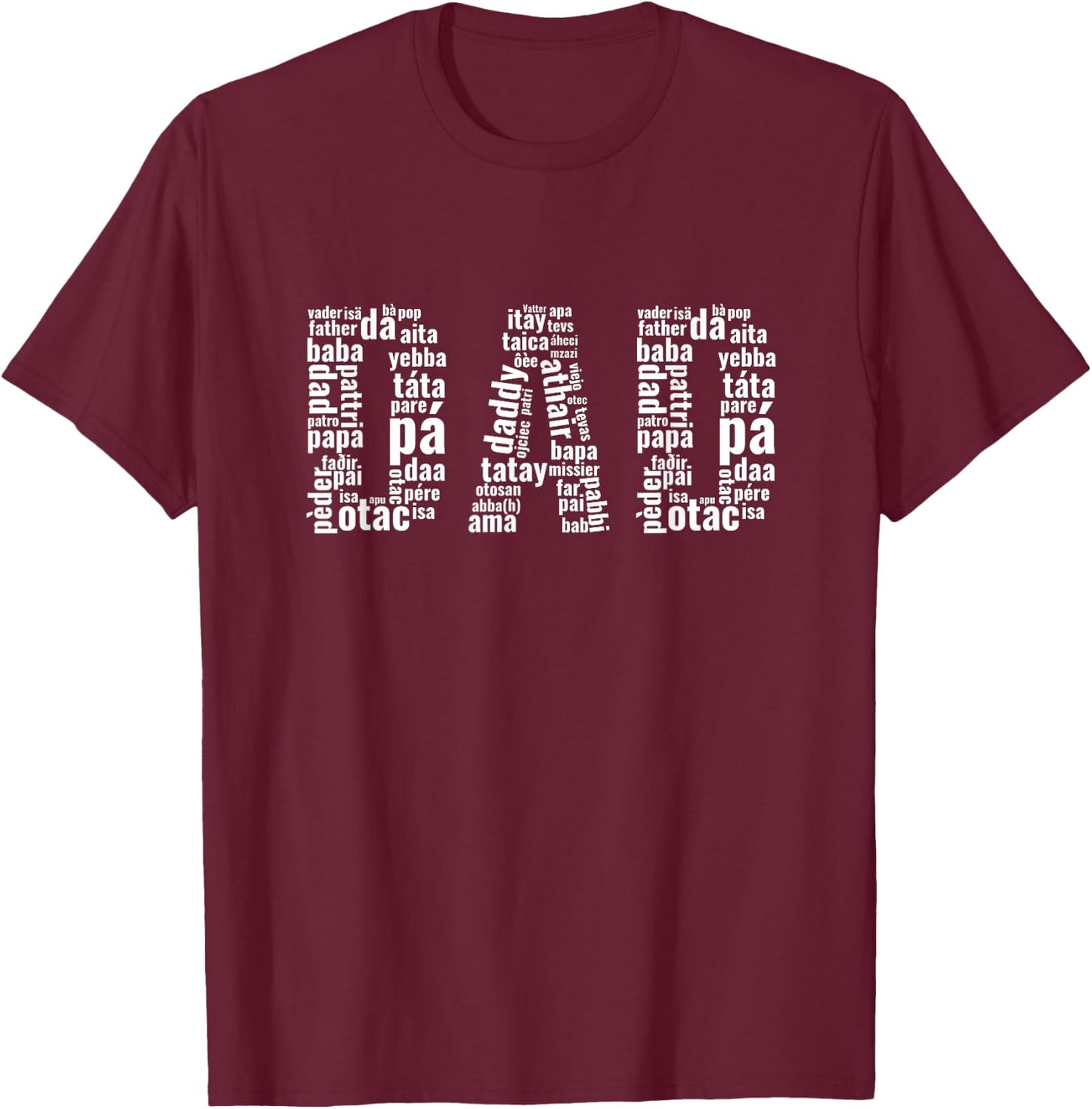 Dad in Every Language Father's Day Shirt T-Shirt - T-Shirt | Maroon