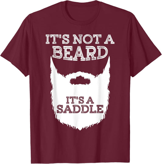 Funny It's Not A Beard It's A Saddle Gift Beard Lover T-Shirt - T-Shirt | Maroon