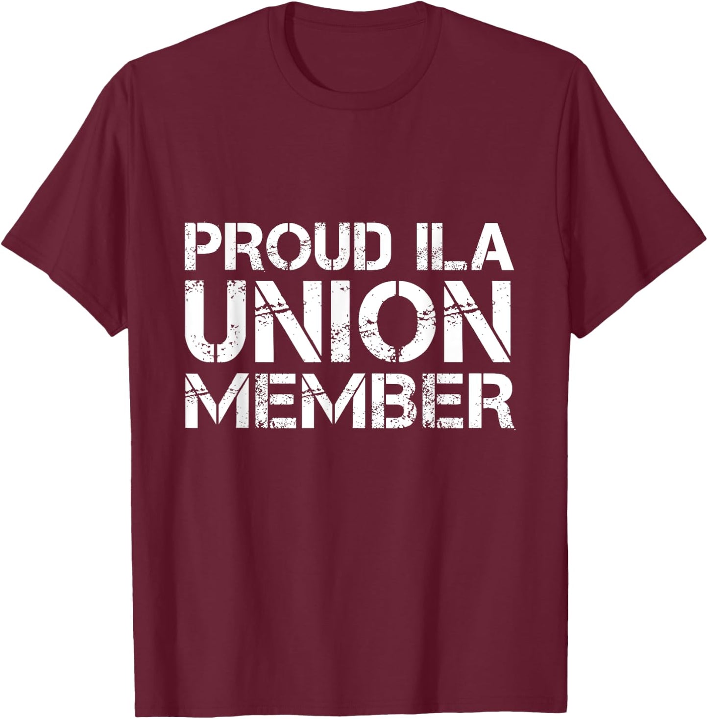 ILA Strike Longshoremen Proud Union Member T-Shirt - T-Shirt | Maroon