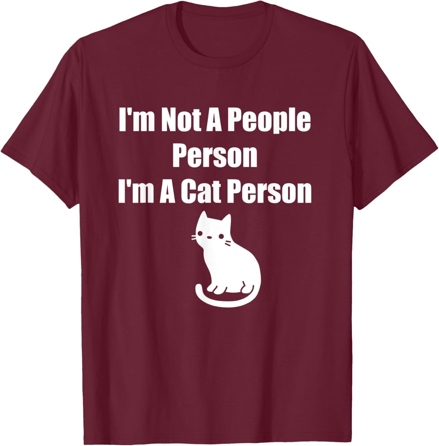 I'm Not A People Person I'm A Cat Person T-Shirt - T-Shirt | Maroon