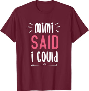Mimi Said I Could Grandparent Shirt Funny Kids Baby Toddler T-Shirt - T-Shirt | Maroon