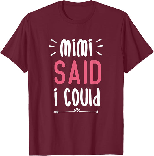 Mimi Said I Could Grandparent Shirt Funny Kids Baby Toddler T-Shirt - T-Shirt | Maroon