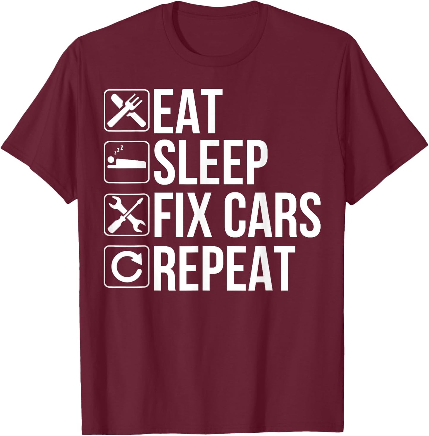 Car Mechanic Funny - Eat Sleep Fix Cars Repeat T-Shirt - T-Shirt | Maroon