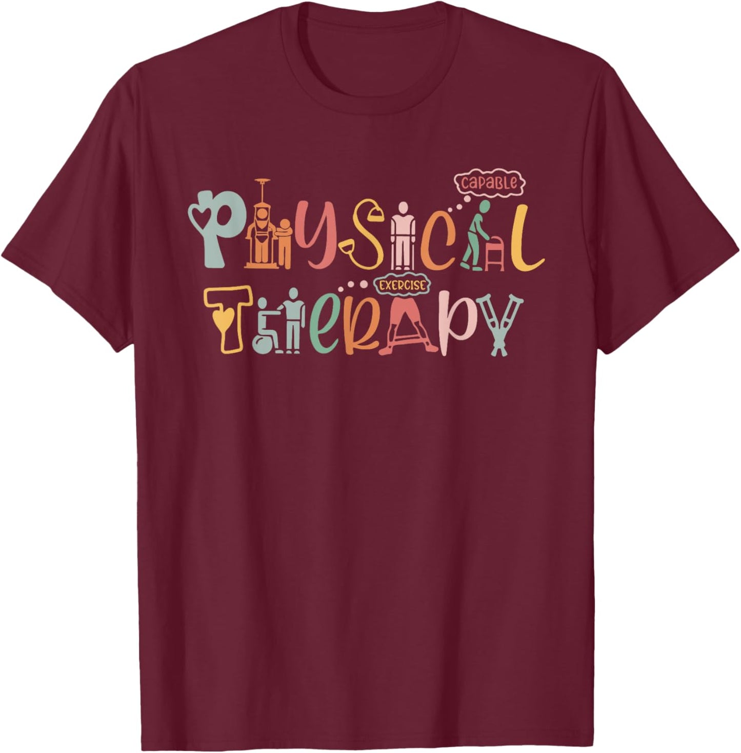 Physical Therapy Funny Physical Therapist PT Month T-Shirt - T-Shirt | Maroon