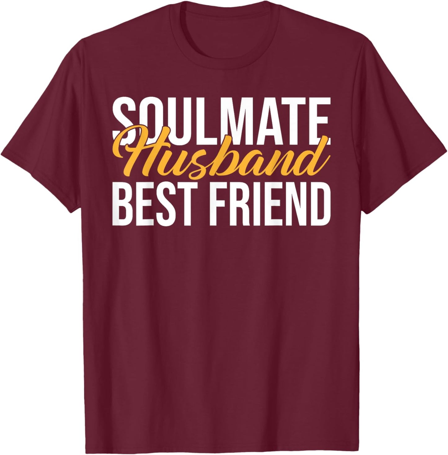 Soulmate Husband Best Friend Husband T-Shirt - T-Shirt | Maroon