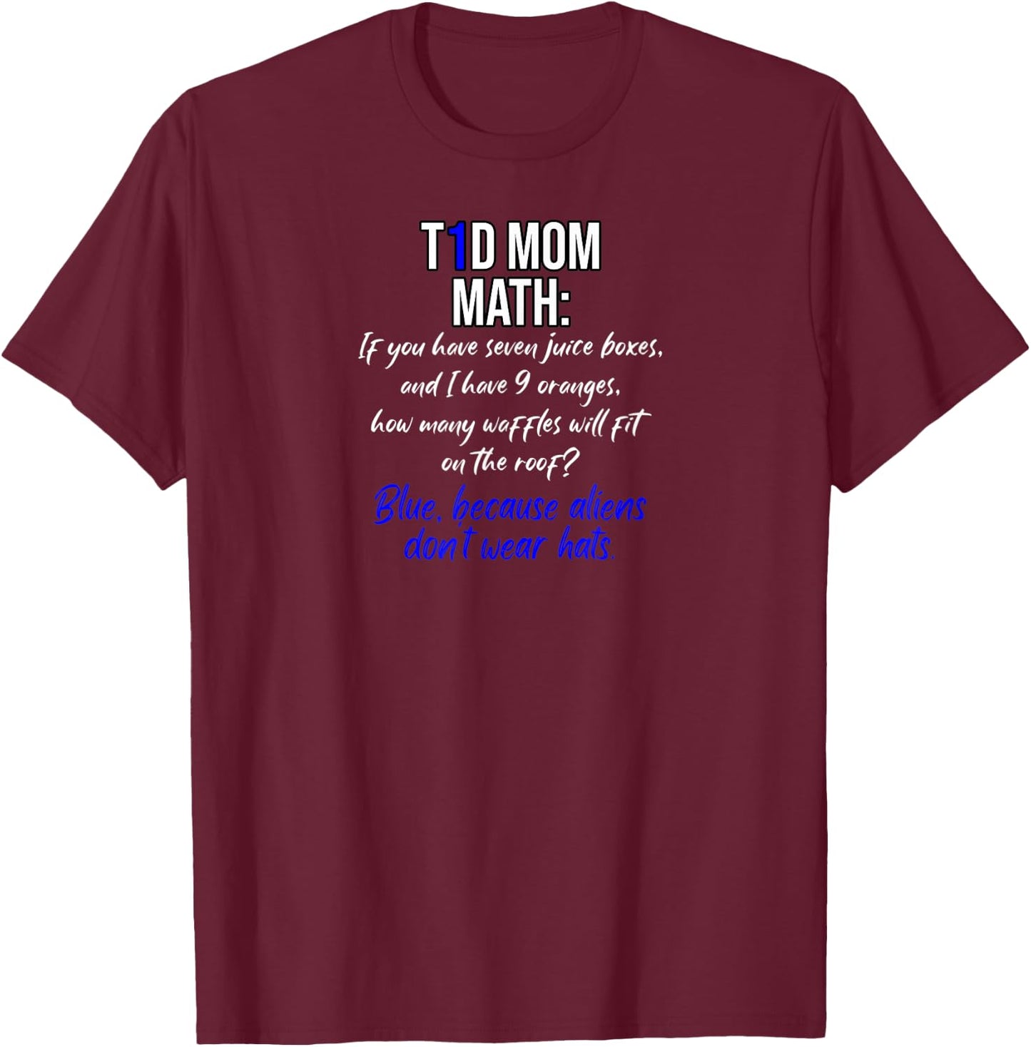 Funny T1D Mom Math and insulin dosing calculations T-Shirt - T-Shirt | Maroon