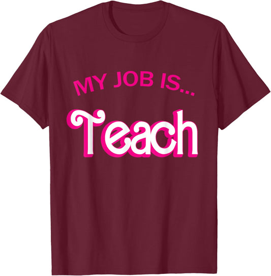 Retro School Humor Funny Teacher Life My Job Is Teach Men Women Girls Kids T-Shirt - T-Shirt | Maroon