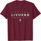 Livorno Toscana Italia - Livorno Italy T-Shirt - T-Shirt | Maroon