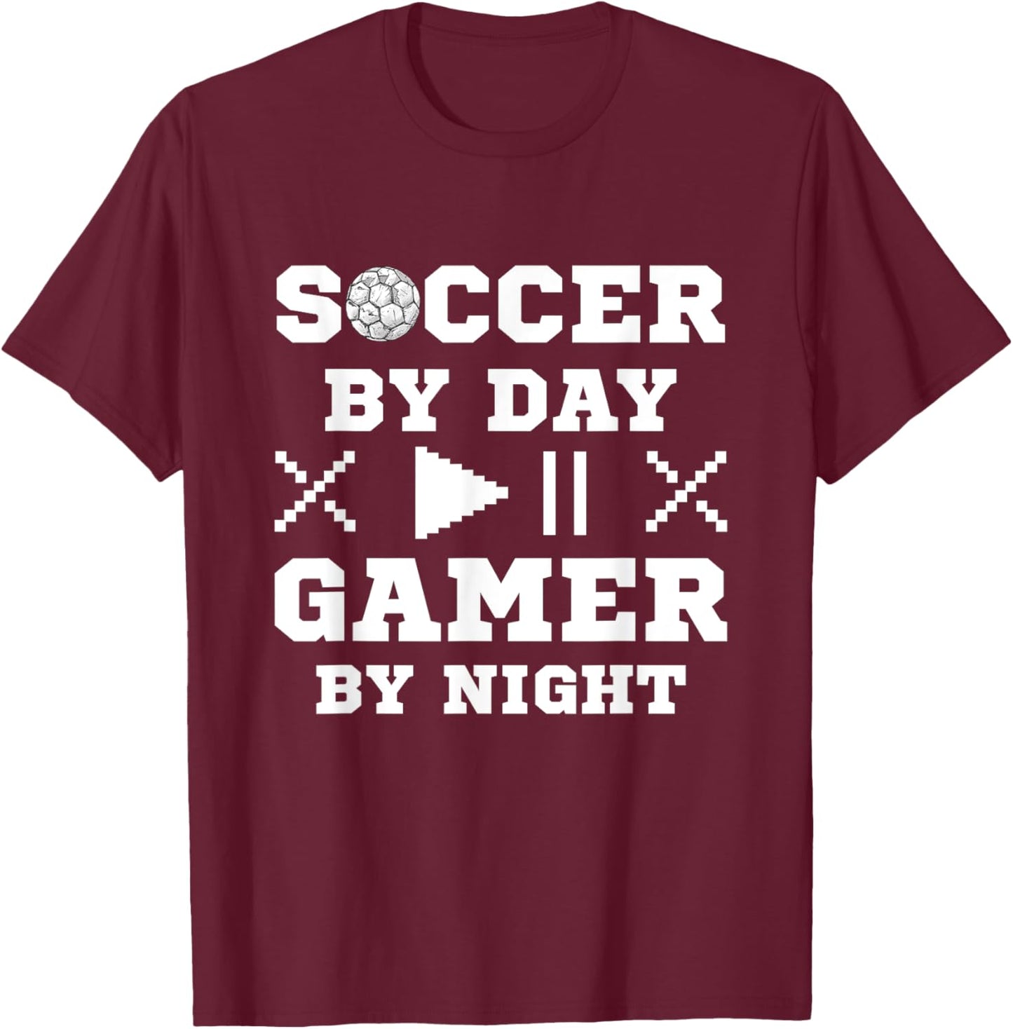 Soccer by Day Gamer by Night Soccer Player Gifts for Boys T-Shirt - T-Shirt | Maroon