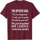 Officer says I was staggering, we laughed, I need bail money T-Shirt - T-Shirt | Maroon