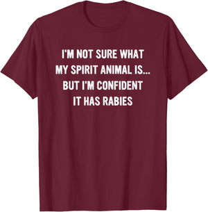 I'm Not Sure What My Spirit Animal Is Apparel T-Shirt - T-Shirt | Maroon