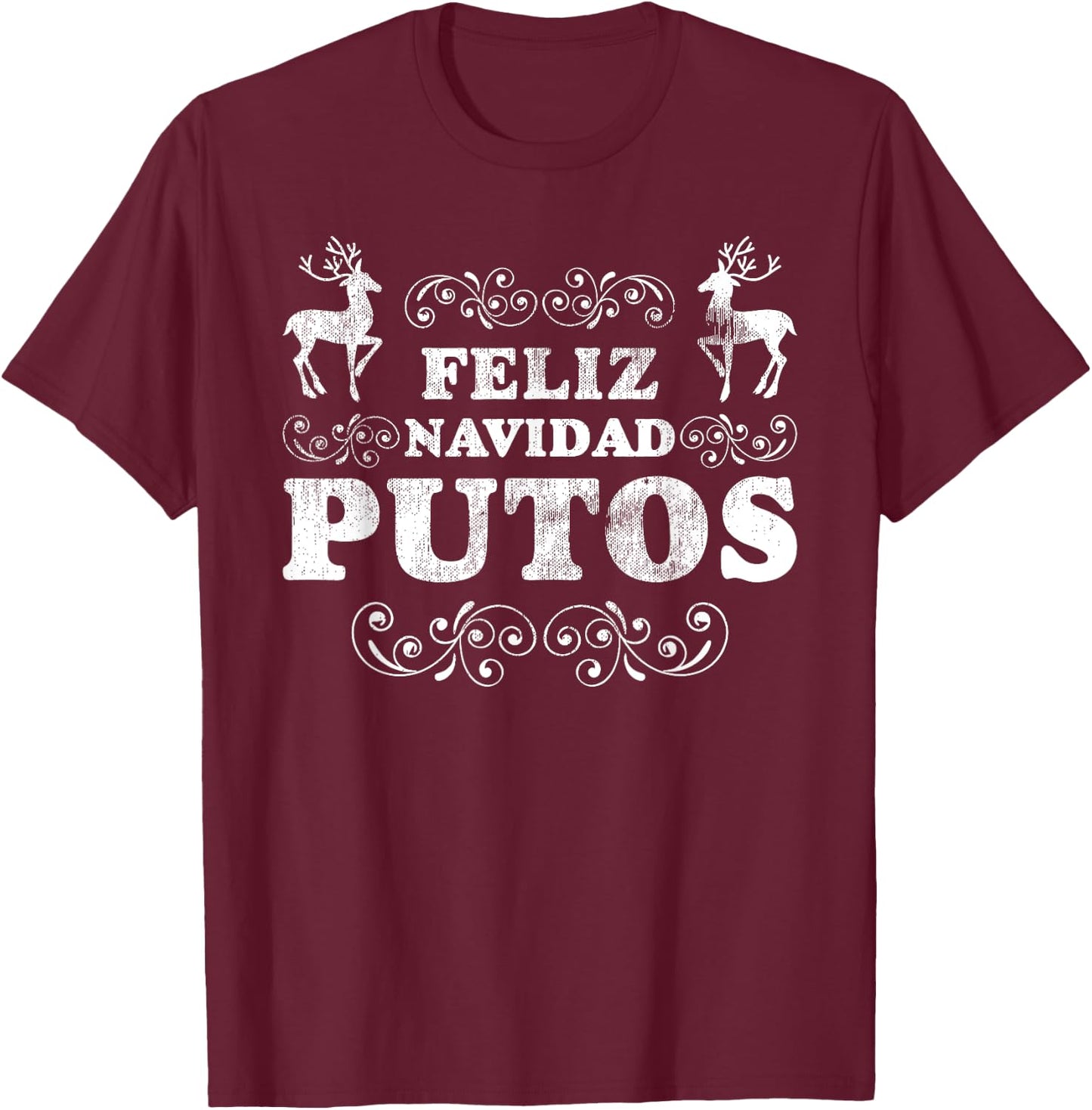 Feliz Navidad Putos Funny Mexican Ugly Xmas Party Gift T-Shirt - T-Shirt | Maroon