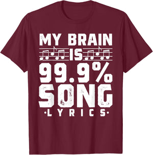 My Brain Is 99.9% Song Lyrics Funny Singer Music Lover T-Shirt - T-Shirt | Maroon