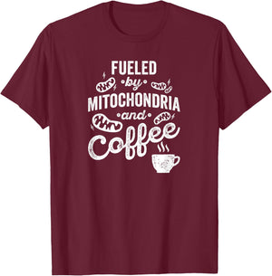 Fueled By Mitochondria And Coffee Shirt for Biologist T-Shirt - T-Shirt | Maroon