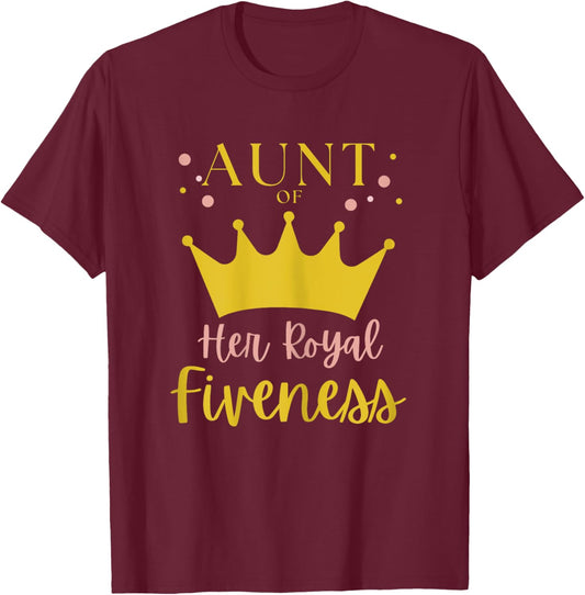 Aunt 5th Birthday Her Royal Fiveness Princess Matching T-Shirt - T-Shirt | Maroon