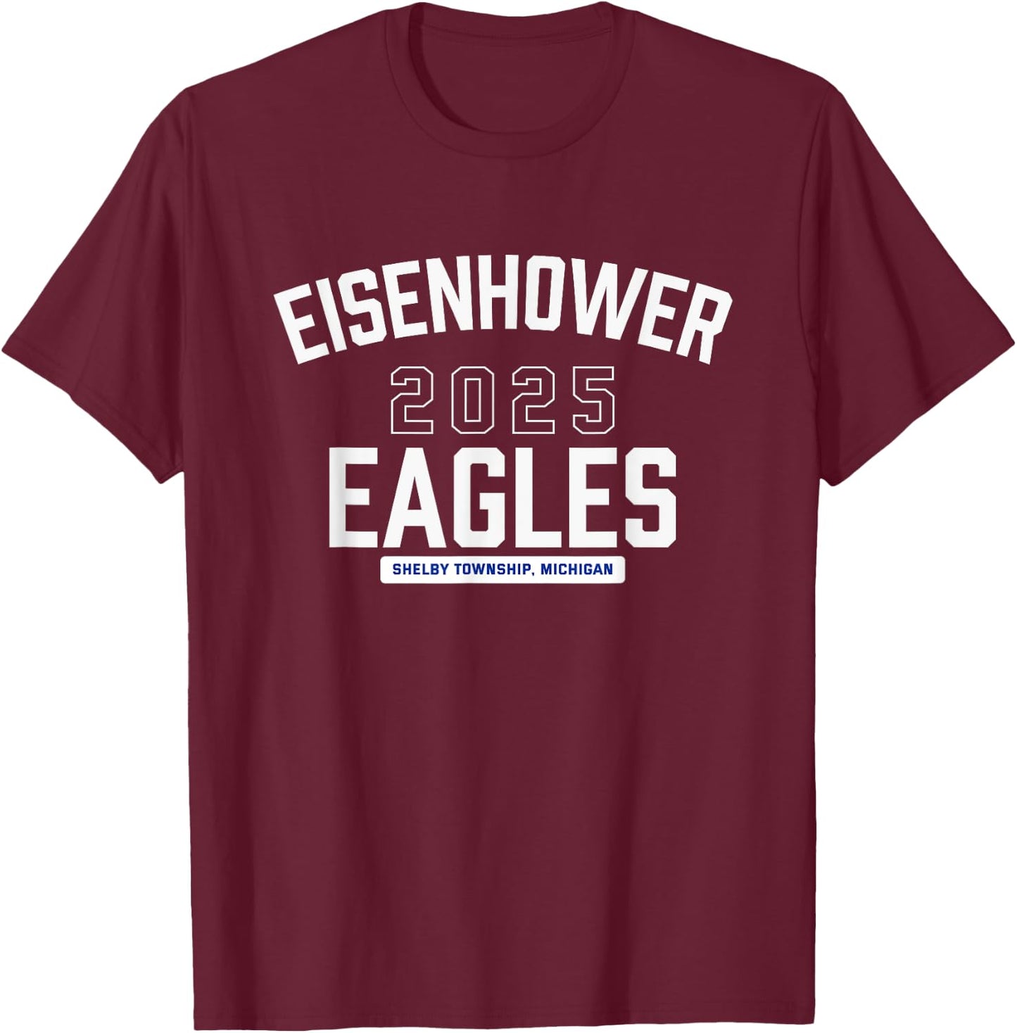 Eisenhower Eagles Shelby Township, Michigan 2025 T-Shirt - T-Shirt | Maroon