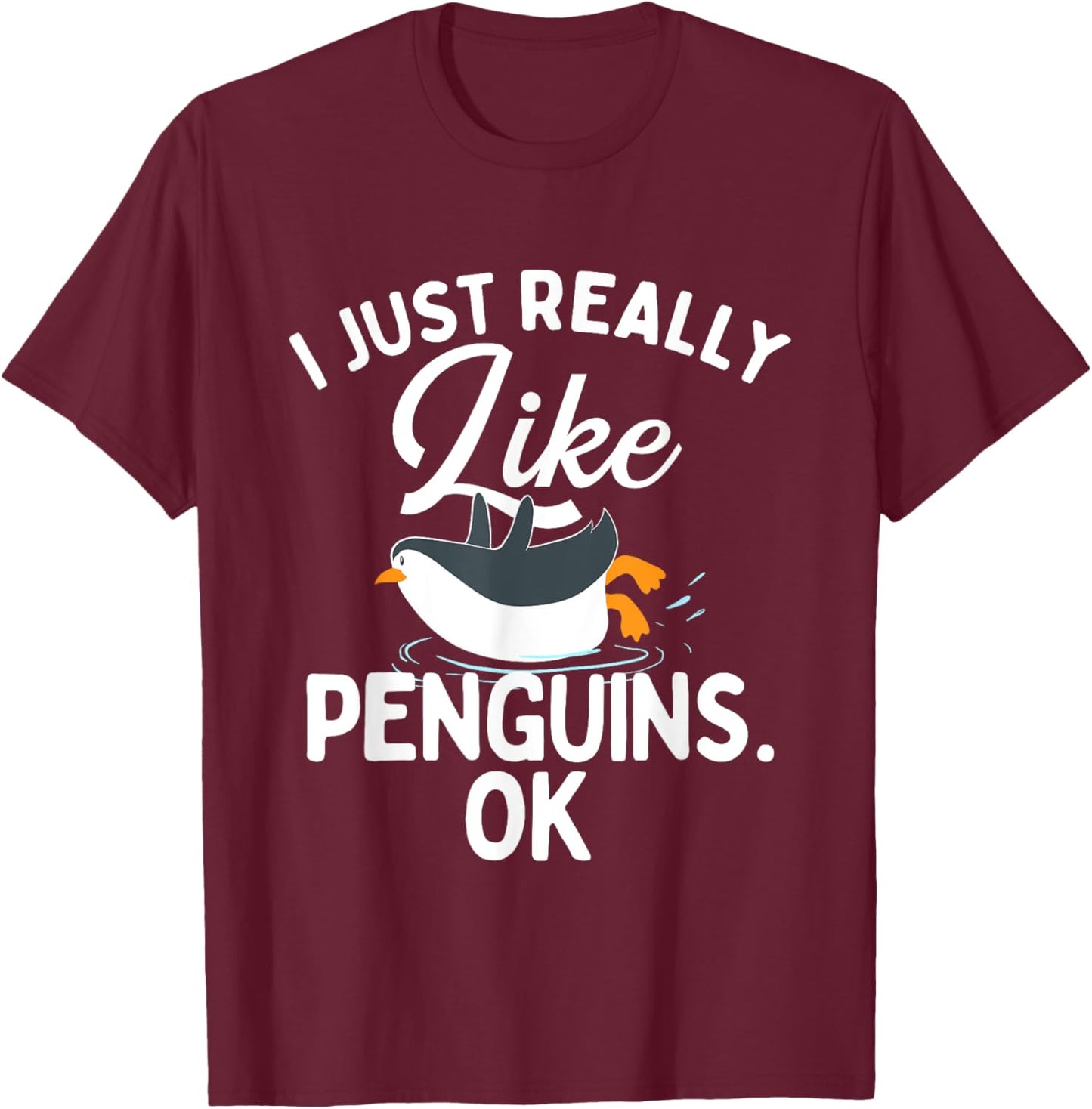 I Just Really Like Penguins - Penguin Lover Bird Watcher T-Shirt - T-Shirt | Maroon