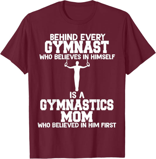Behind Every Gymnast is a Gymnastics mom, Gymnast boy T-Shirt - T-Shirt | Maroon
