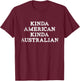 Australian American - Flag Straya Outback Sydney Melbourne T-Shirt - T-Shirt | Maroon