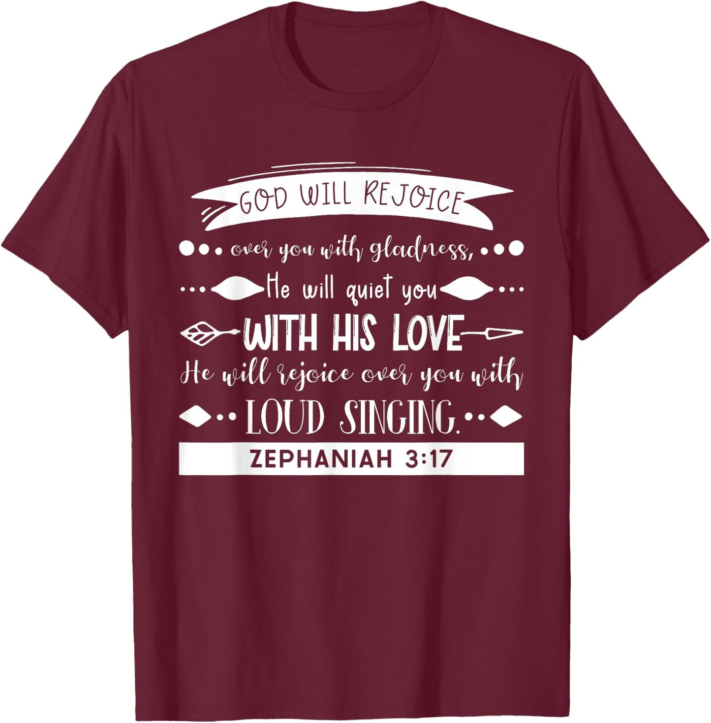 God Rejoices Over You - Zephaniah 3:17 Bible Verse Christian T-Shirt - T-Shirt | Maroon
