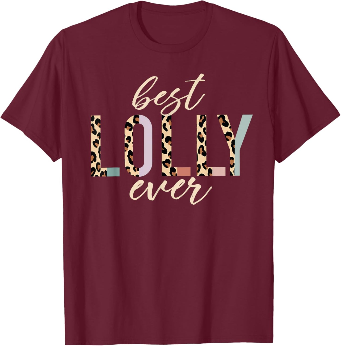 Best Lolly Ever Gifts Leopard Print Mother's Day T-Shirt - T-Shirt | Maroon