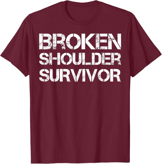 Broken Shoulder Survivor T-Shirt - T-Shirt | Maroon