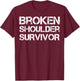 Broken Shoulder Survivor T-Shirt - T-Shirt | Maroon