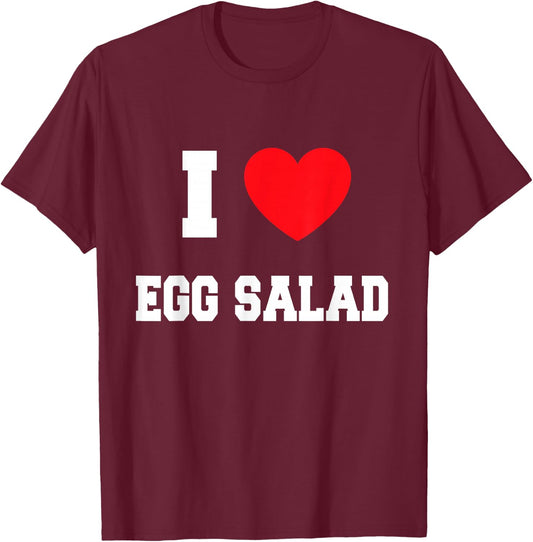 I Love egg salad T-Shirt - T-Shirt | Maroon