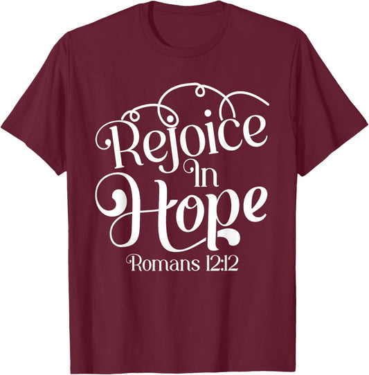 Rejoice In Hope Bible Verse Romans 12:12 T-Shirt - T-Shirt | Maroon