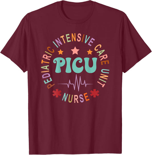 PICU Nurse Pediatric Intensive Care Unit Nurse Day Back Of T-Shirt - T-Shirt | Maroon