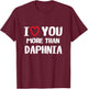I love You more than Daphnia Shirt Funny Women Christmas T-Shirt - T-Shirt | Maroon