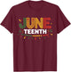 Juneteenth Celebrating Black Freedom & Justice T-Shirt - T-Shirt | Maroon