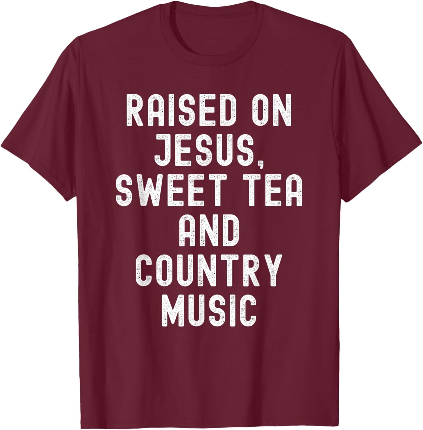 Raised On Jesus Sweet Tea And Country Music retro vintage T-Shirt - T-Shirt | Maroon