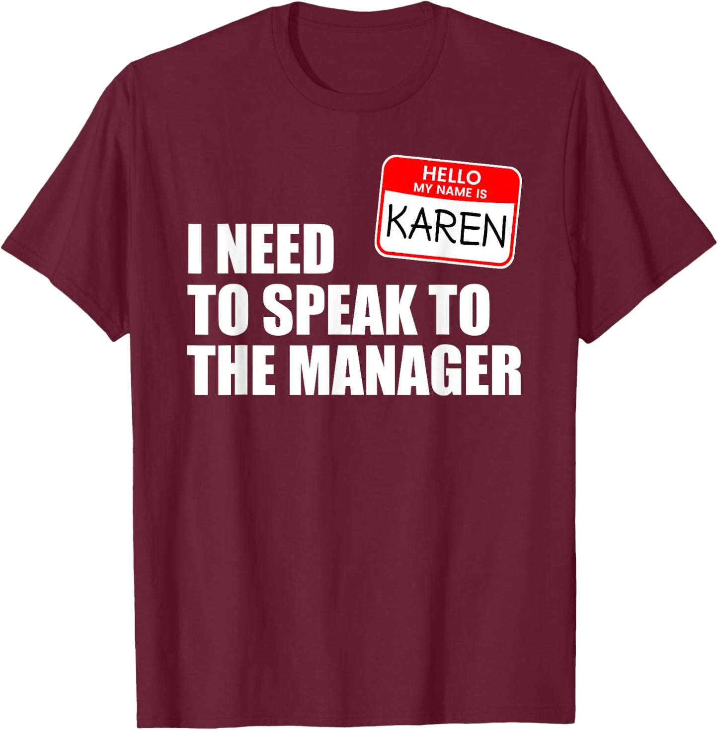 Funny Karen Halloween Lazy Costume Speak to the Manager T-Shirt - T-Shirt | Maroon