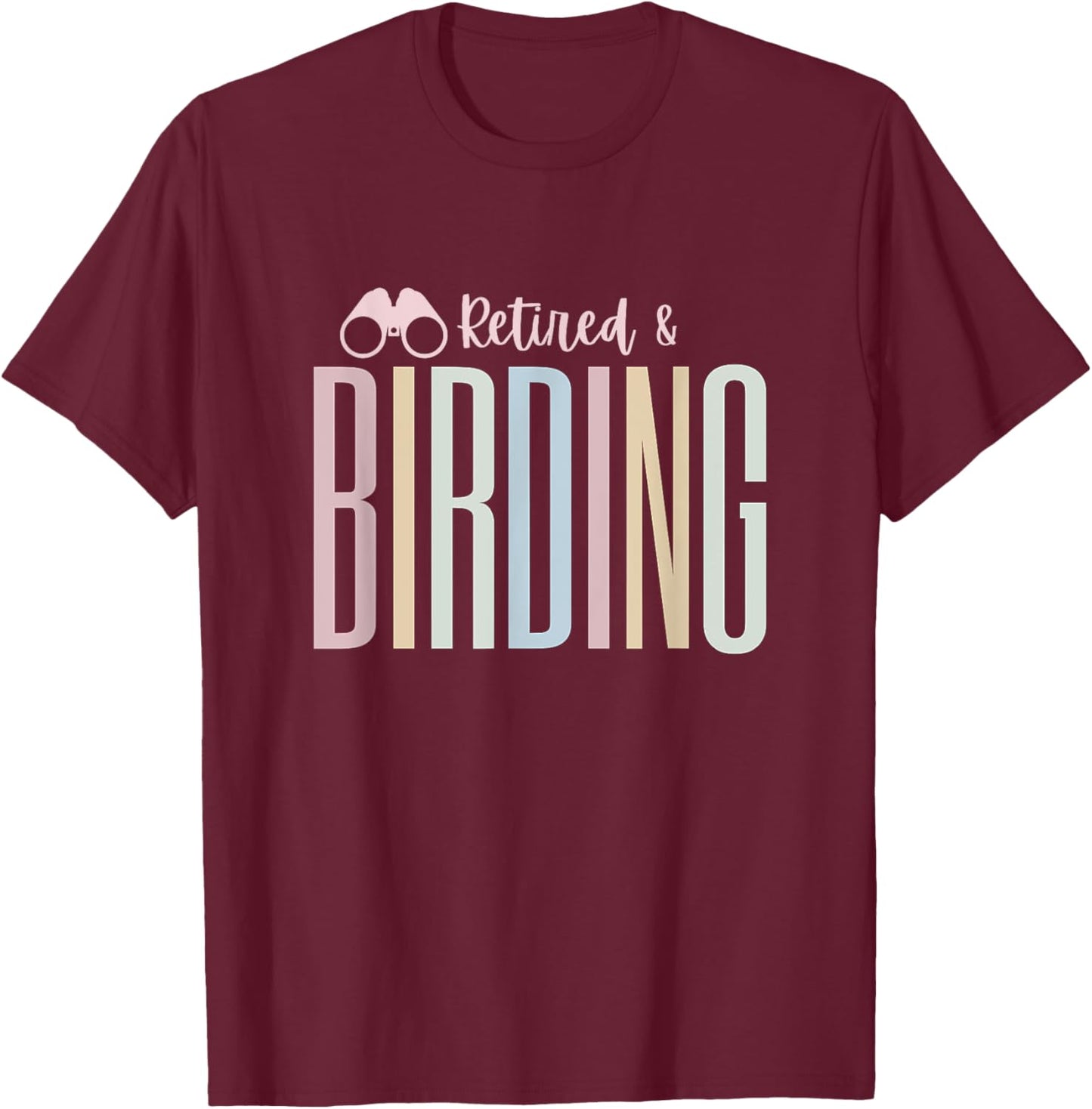 Retirement Bird Watching & Binoculars - Tops, & Gear T-Shirt - T-Shirt | Maroon